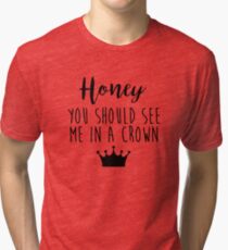 Sherlock - Honey you should see me in a crown Tri-blend T-Shirt