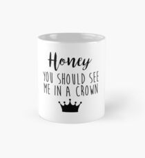 Sherlock - Honey you should see me in a crown Mug