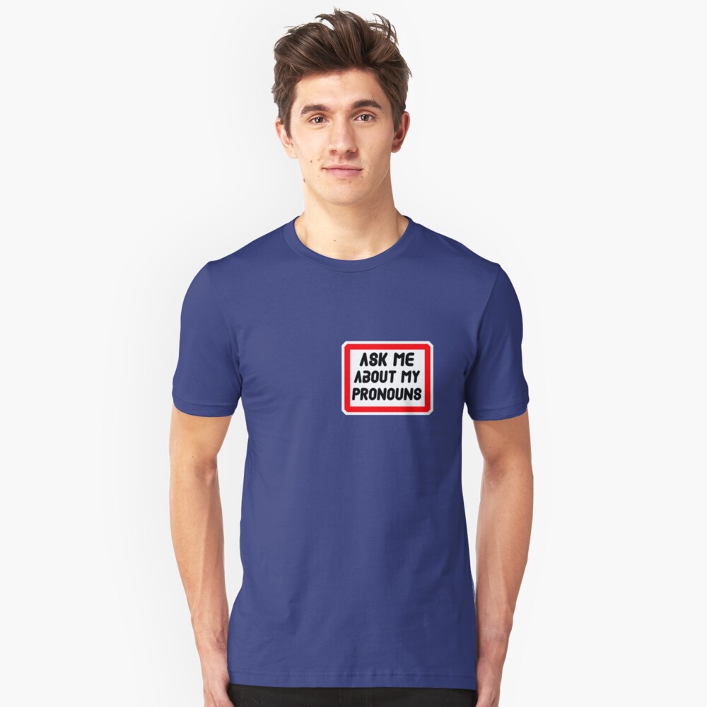Ask Me About My Pronouns LGBT Trans Design Slim Fit T-Shirt