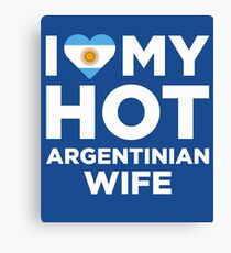 I Love My Hot Argentinian Wife Canvas Print