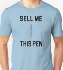Sell Me This Pen - The Wolf Of Wall Street Quote Unisex T-Shirt