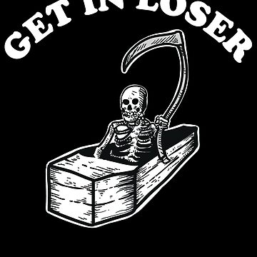 Halloween Grim Reaper Get In Loser! Casket Coffin' Sticker