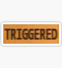Triggered Sticker