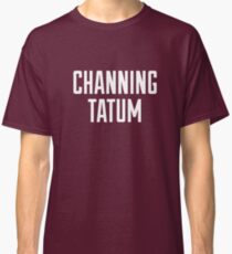 CHANNING TATUM <3 Classic T-Shirt