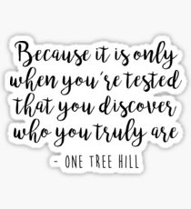 One Tree Hill - When you're tested Sticker