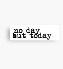 no day but today Metal Print