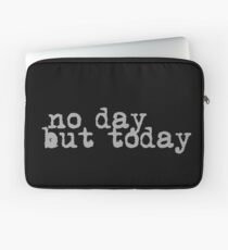 no day but today #2 Laptop Sleeve
