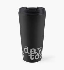 no day but today #2 Travel Mug