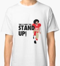 Colin Kaepernick - STAND UP! Classic T-Shirt