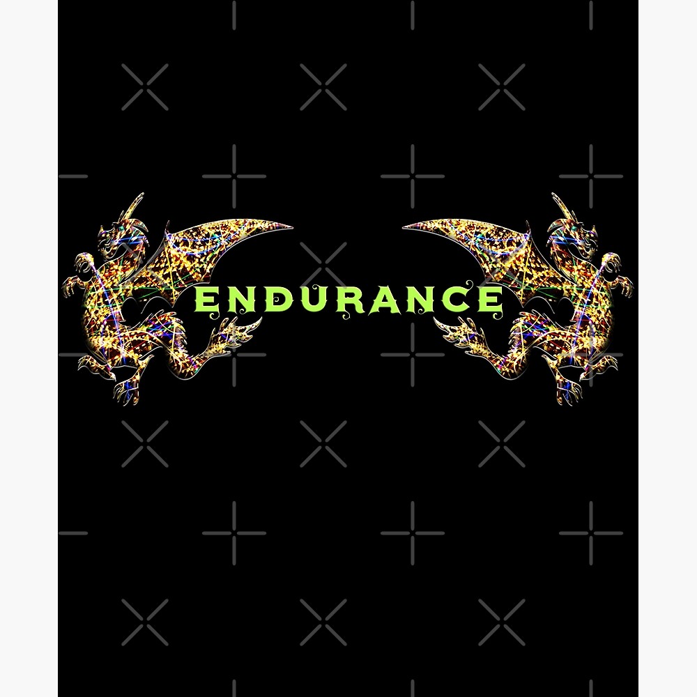 Endurance - Dragon Art Motivational Design — Poster