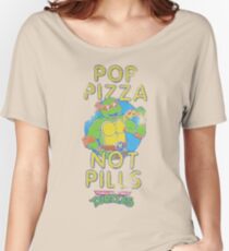 Pop Pizza Not Pills Women's Relaxed Fit T-Shirt