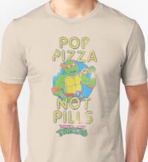 Pop Pizza Not Pills Unisex T-Shirt