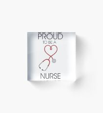 Proud to be a nurse Acrylic Block
