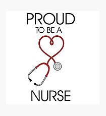 Proud to be a nurse Photographic Print