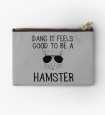 Dang it feels good to be a hamster Studio Pouch