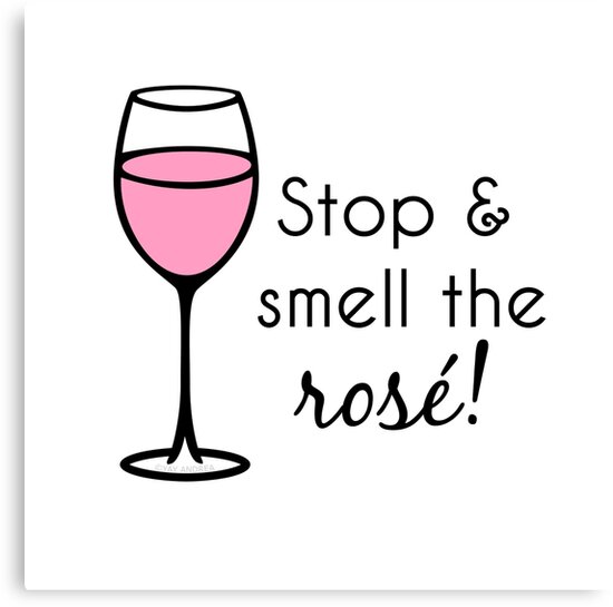 "Stop And Smell The Rose Wine Pun" Canvas Prints by yayandrea Redbubble