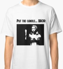 Put the Candle Back Classic T-Shirt