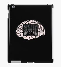 I Can Kill You With My Brain iPad Case/Skin
