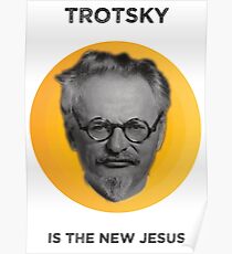 Trotsky Is The New Jesus Poster