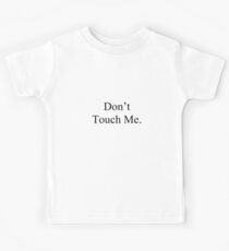 Don't Touch Me Kids Tee