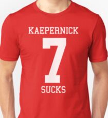 KAEPERNICK SUCKS Unisex T-Shirt