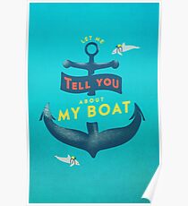 Let me tell you about my boat Poster