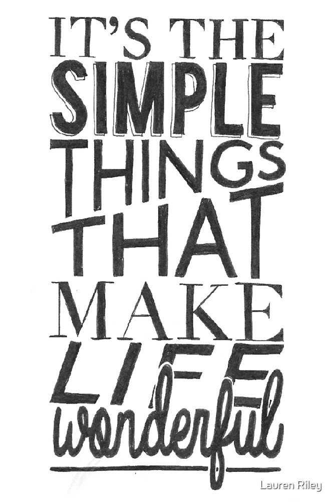Simple Things Make Life Wonderful Typographic Quote By Lauren Riley Redbubble