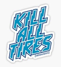 Kill All Tires Sticker