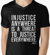 Injustice Anywhere is a Threat to Justice Everywhere MLK Men's V-Neck T-Shirt