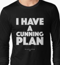 Blackadder quote - I have a cunning plan Long Sleeve T-Shirt