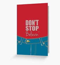 Don't Stop Believin' Greeting Card