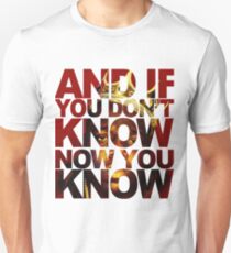 And If You Don't Know 2 Unisex T-Shirt