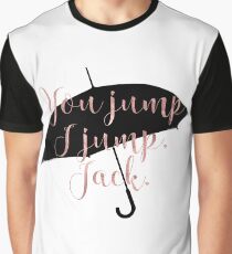 You Jump I Jump, Jack. (Gilmore Girls) Graphic T-Shirt