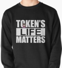 Token's Life Matters - South Park (Token Edition) Pullover Sweatshirt