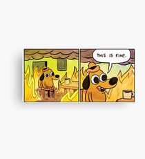 This is fine Canvas Print