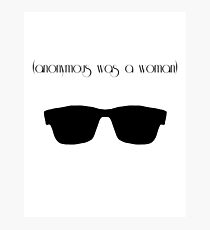 (anonymous was a woman) Photographic Print
