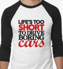 Life’s too short to drive boring cars (4) Men's Baseball ¾ T-Shirt