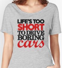 Camiseta ancha para mujer La vida es demasiado corta para conducir autos aburridos (4)