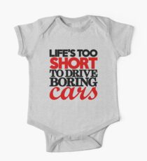 Life’s too short to drive boring cars (4) One Piece - Short Sleeve