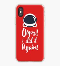 Oops! i did it again! iPhone Case
