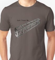 Truss Me Unisex T-Shirt