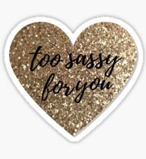 Too Sassy for You Glitter Heart Sticker