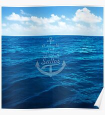 A smooth sea never made a skill full sailor - Inspirational Quote (Square) Poster