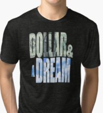 Dollar and a Dream Tri-blend T-Shirt