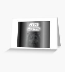 JESUS IS LORD Greeting Card