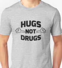 Umarmungen! Keine Drogen Unisex T-Shirt