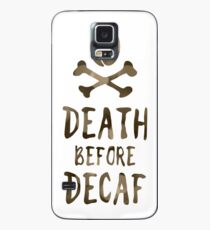 Tod vor entkoffeiniertem Kaffee Hülle & Klebefolie für Samsung Galaxy