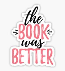 the book was better Sticker