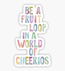 Sei eine Fruchtschleife in einer Welt von Cheerios Sticker