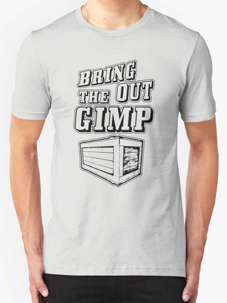 Bring Out The Gimp T Shirts And Hoodies By Deepfriedart Redbubble 9676